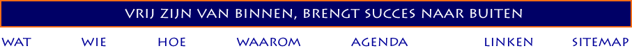 Vrij zijn van binnen brengt succes naar buiten